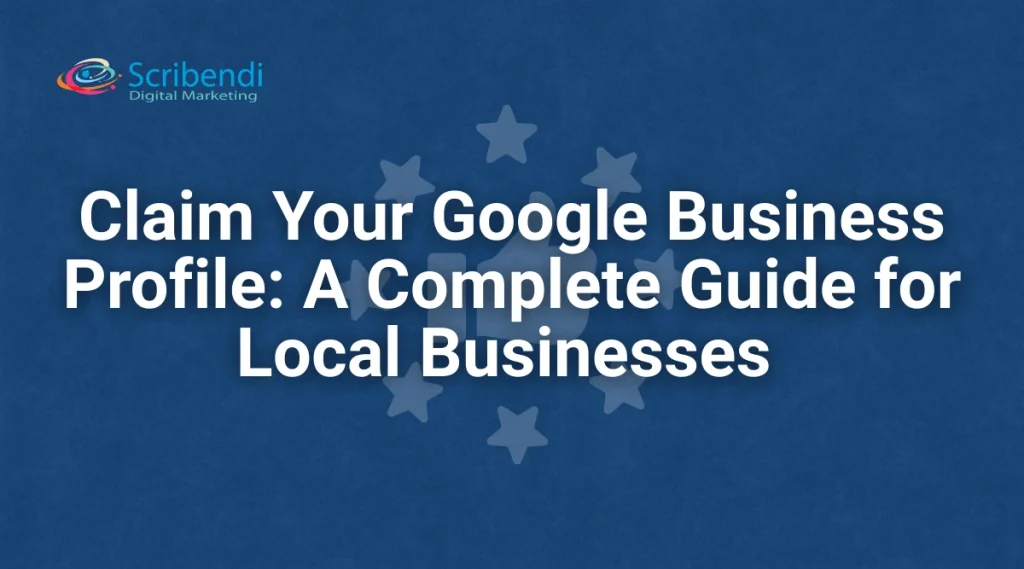 Complete guide to claiming Google Business Profile